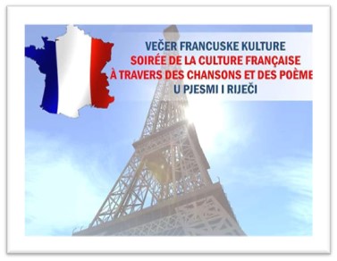 VEČER FRANCUSKE KULTURE U PJESMI I RIJEČI – SOIRÉE DE LA CULTURE FRANÇAISE À TRAVERS DES CHANSONES ET DES POÈMES
